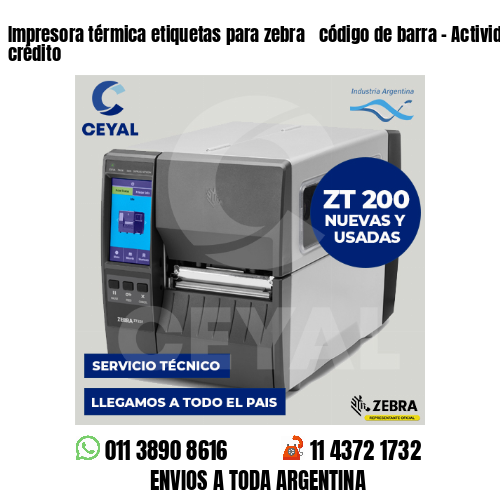 Impresora térmica etiquetas para zebra  código de barra – Actividades de crédito